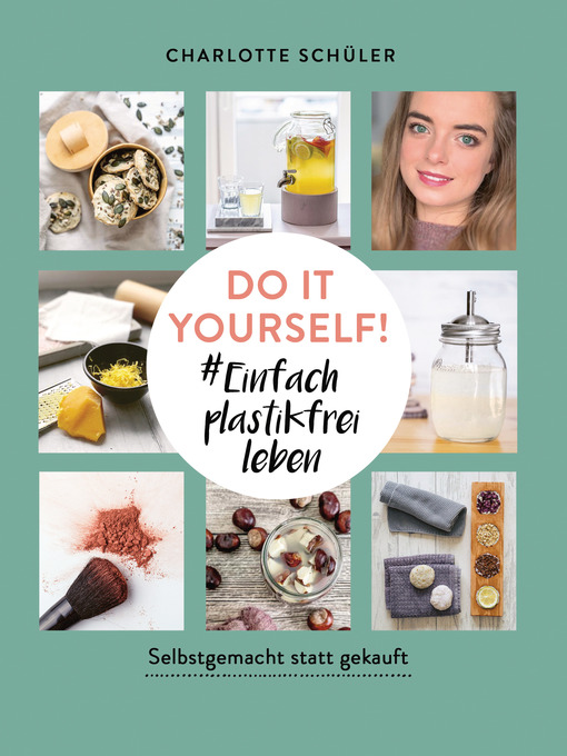 Title details for Do it yourself! #Einfach plastikfrei leben by Charlotte Schüler - Available